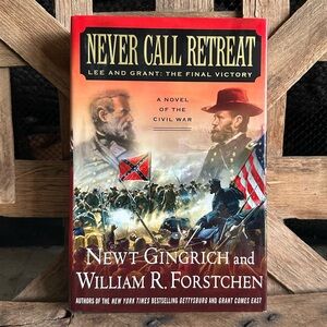 Never Call Retreat Book by Newt Gingrich